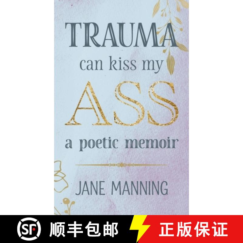【2-3周达】Trauma Can Kiss My Ass: A poetic memoir [9798989575602]
