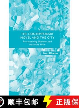【3-4周达】The Contemporary Novel and the City : Re-conceiving National and Narrative Form (1st ed. 2... [9781349463404]