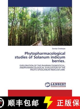 【3-4周达】Phytopharmacological studies of Solanum indicum berries. [9786207805334]