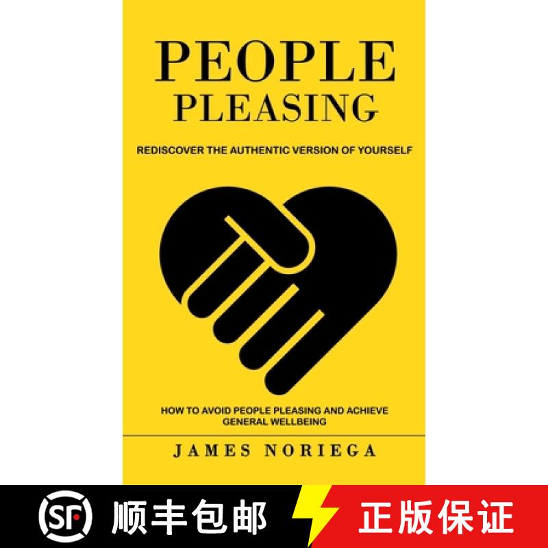 【3-4周达】People Pleasing: Rediscover the Authentic Version of Yourself (How to Avoid People Pleasin... [9781774859698]