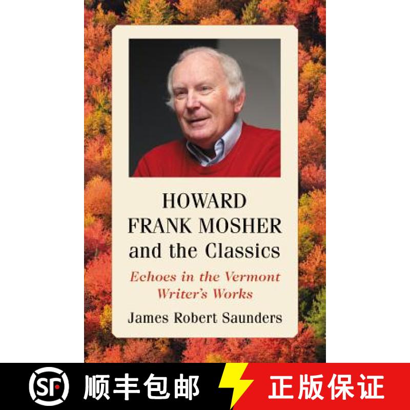 【4周达】Howard Frank Mosher and the Classics : Echoes in the Vermont Writer's Works [9780786478569]