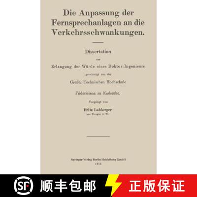 【3-4周达】Die Anpassung der Fernsprechanlagen an die Verkehrsschwankungen: Dissertation zur Erlangun... [9783662242513]