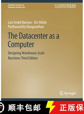 【3-4周达】The Datacenter as a Computer : Designing Warehouse-Scale Machines, Third Edition [9783031006333]