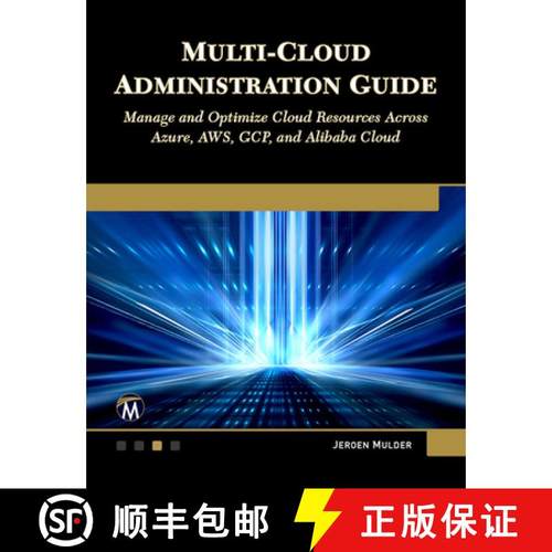 预订 Multi-Cloud Administration Guide: Manage and Optimize Cloud Resources Across Azure, AWS, GCP, an... [9781501522659]