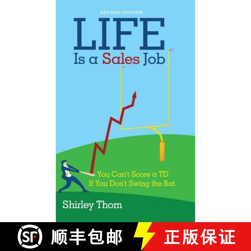 【3-4周达】Life Is a Sales Job: You Can't Score a TD If You Don't Swing the Bat. [9781480839281]