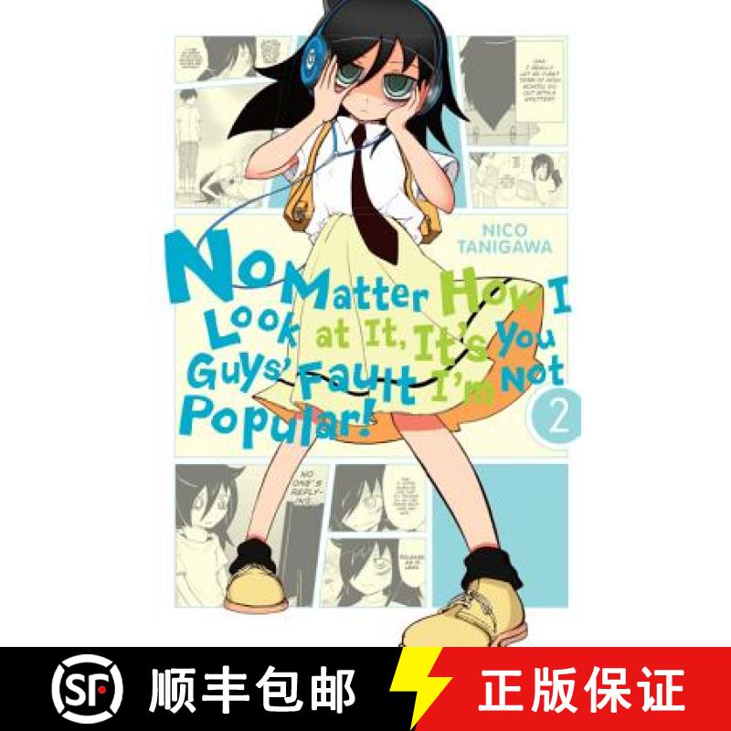 【3-4周达】No Matter How I Look at It, It's You Guys' Fault I'm Not Popular!, Vol. 2: Volume 2 [9780316322041]