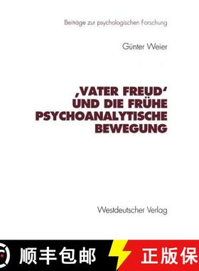【3-4周达】'Vater Freud' Und Die Frühe Psychoanalytische Bewegung [9783531129105]