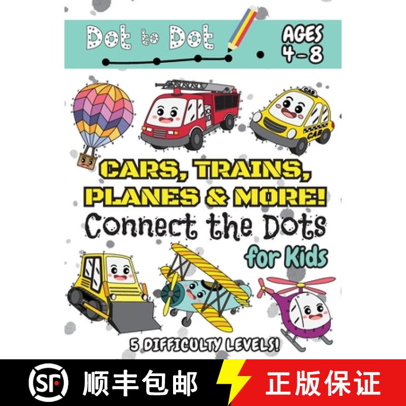 【3-4周达】Cars, Trains, Planes & More Connect the Dots for Kids: (Ages 4-8) Dot to Dot Activity Book... [9781774761151]