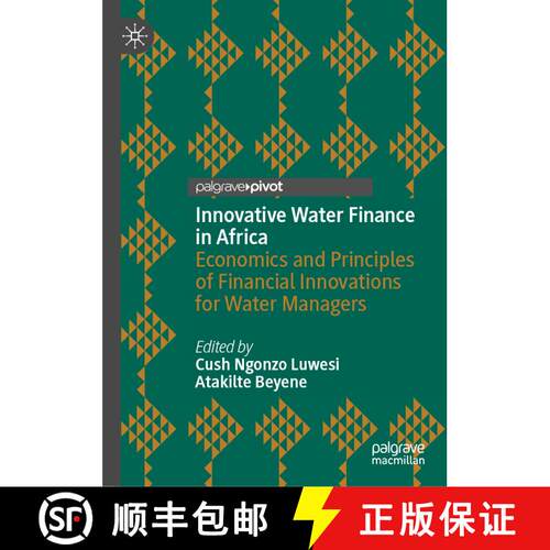【3-4周达】精装 Innovative Water Finance in Africa : Economics and Principles of Financial Innovation... [9783031382338]
