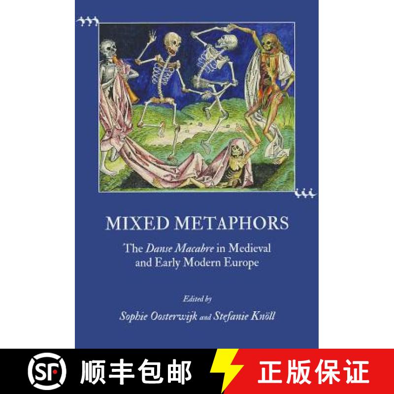 预订 Mixed Metaphors: The Danse Macabre in Medieval and Early Modern Europe [9781443829007]