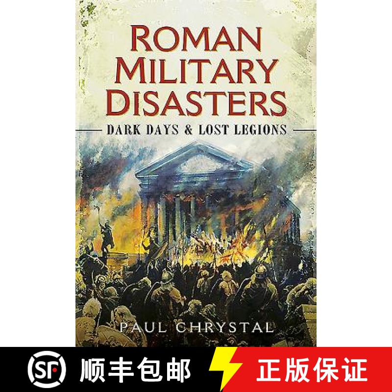 【3-4周达】Roman Military Disasters: Dark Days and Lost Legions [9781473823570]