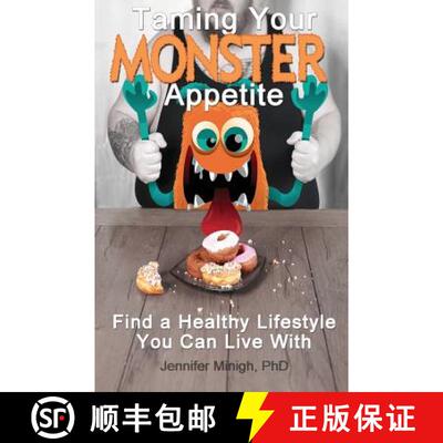 【3-4周达】Taming Your Monster Appetite: Find a Healthy Lifestyle You Can Live With [9780692118191]