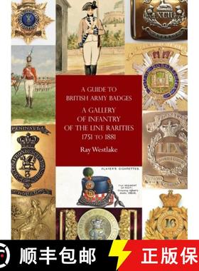【3-4周达】A Guide to British Army Badges: A Gallery of Infantry of the Line Rarities 1751 to 1881 [9781474536387]