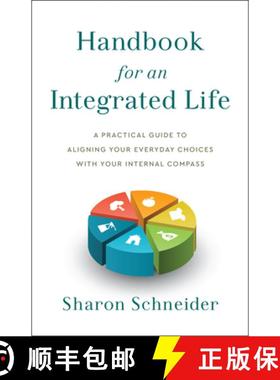 【3-4周达】Handbook for an Integrated Life: A Practical Guide to Aligning Your Everyday Choices with ... [9781626349353]