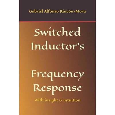 【4周达】Switched Inductor's Frequency Response: With insight & intuition [9798695410341]