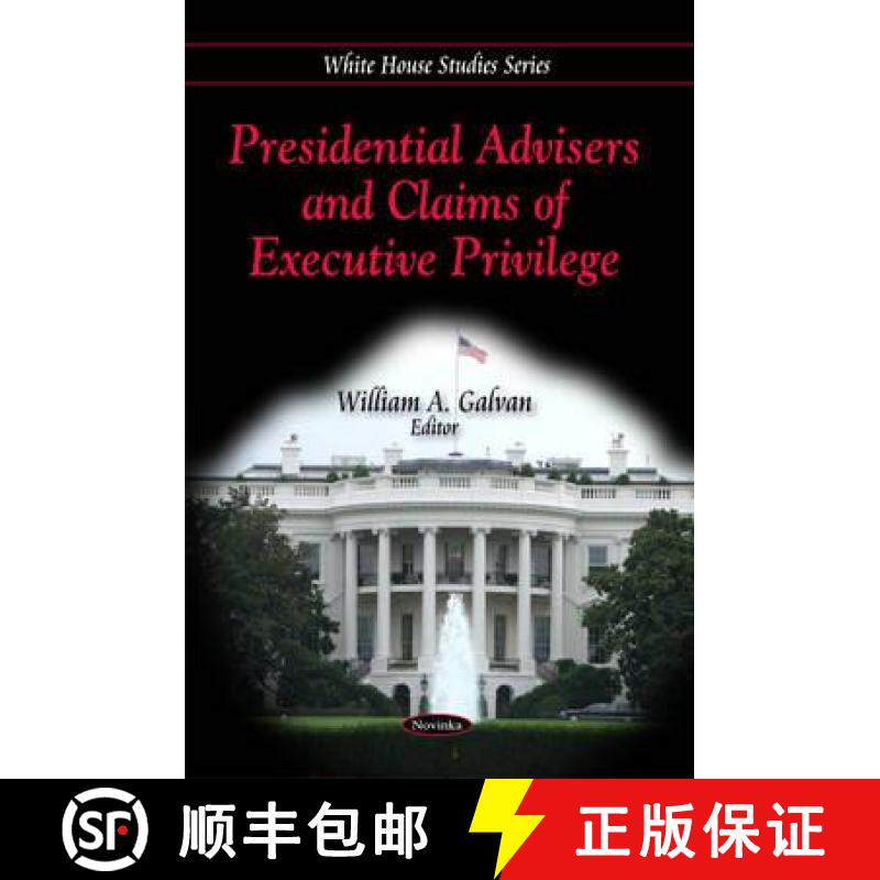 【3-4周达】Presidential Advisers and Claims of Executive Privilege [9781606925522]