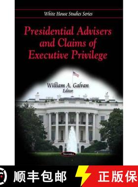 【3-4周达】Presidential Advisers and Claims of Executive Privilege [9781606925522]