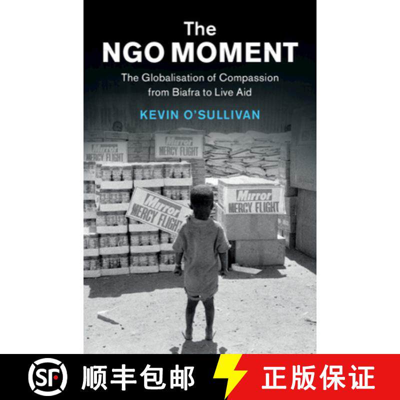 【3-4周达】The Ngo Moment: The Globalisation of Compassion from Biafra to Live Aid [9781108708548]