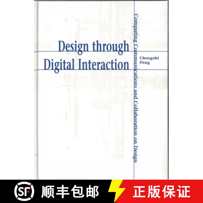 【2-3周达】Design Through Digital Interaction: Computing, Communication and Collaboration in Design (... [9781841508443]