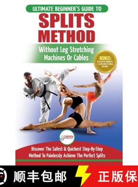 【3-4周达】Splits: Stretching: Flexibility - Martial Arts, Ballet, Dance & Gymnastics Secrets To Do S... [9781999283308]