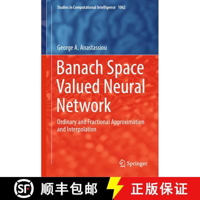 【3-4周达】Banach Space Valued Neural Network : Ordinary and Fractional Approximation and Interpolation [9783031163999]