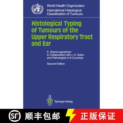 【3-4周达】Histological Typing of Tumours of the Upper Respiratory Tract and Ear (Second Edition 1991) [9783540538806]