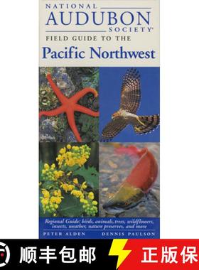 预订 National Audubon Society Field Guide to the Pacific Northwest: Regional Guide: Birds, Animals, T... [9780679446798]