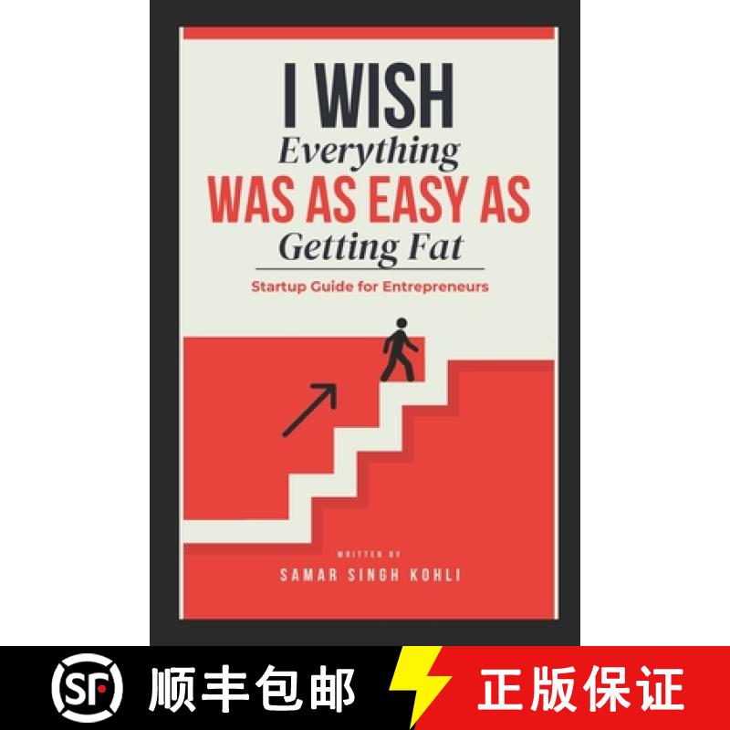 【2-3周达】I Wish Everything Was as Easy As Getting Fat: Startup Guide for Entrepreneurs [9781763766617]
