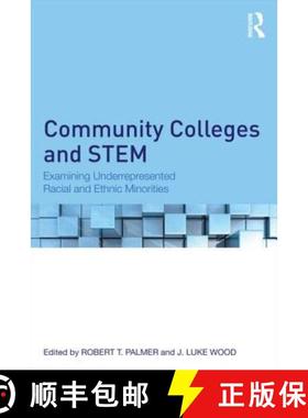 【3-4周达】Community Colleges and STEM : Examining Underrepresented Racial and Ethnic Minorities [9780415821100]