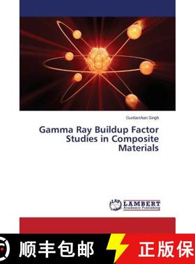 预订 Gamma Ray Buildup Factor Studies in Composite Materials [9783659720925]
