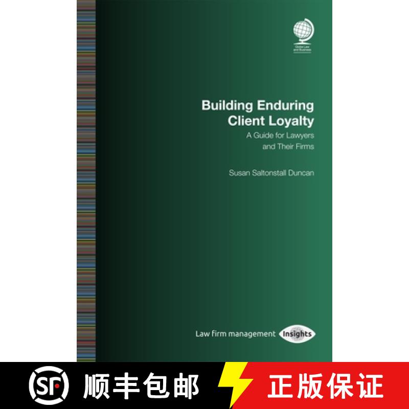 【3-4周达】Building Enduring Client Loyalty: A Guide for Lawyers and Their Firms: Susan Saltonstall D... [9781787424708]
