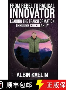 预订 From Rebel to Radical Innovator: Leading the Transformation through Circularity [9781637352854]