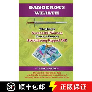 【3-4周达】Dangerous Wealth: What Every Successful Woman Needs to Know to Avoid Being Ripped Off! [9780646529844]
