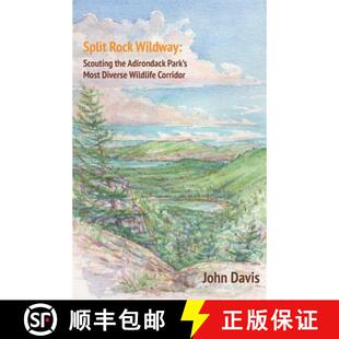 【3-4周达】Split Rock Wildway: Scouting the Adirondack Park's Most Diverse Wildlife Corridor [9780996787079]