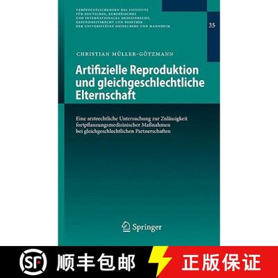 【3-4周达】Artifizielle Reproduktion Und Gleichgeschlechtliche Elternschaft: Eine Arztrechtliche Unte... [9783642012815]
