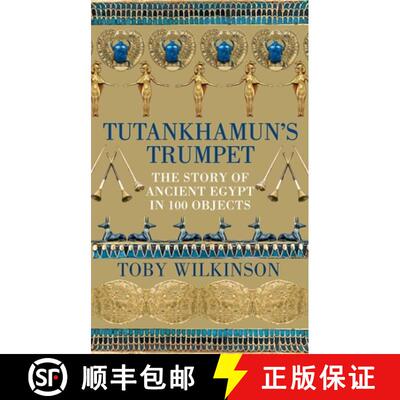 【3-4周达】Tutankhamun's Trumpet: The Story of Ancient Egypt in 100 Objects [9781529045888]