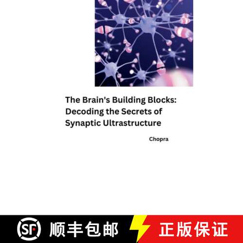 【3-4周达】The Brain's Building Blocks: Decoding the Secrets of Synaptic Ultrastructure [9783384251923]