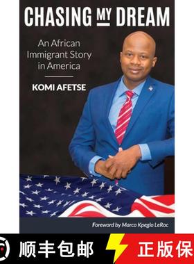 预订 Chasing My Dream: An African Immigrant Story in America [9781732297302]