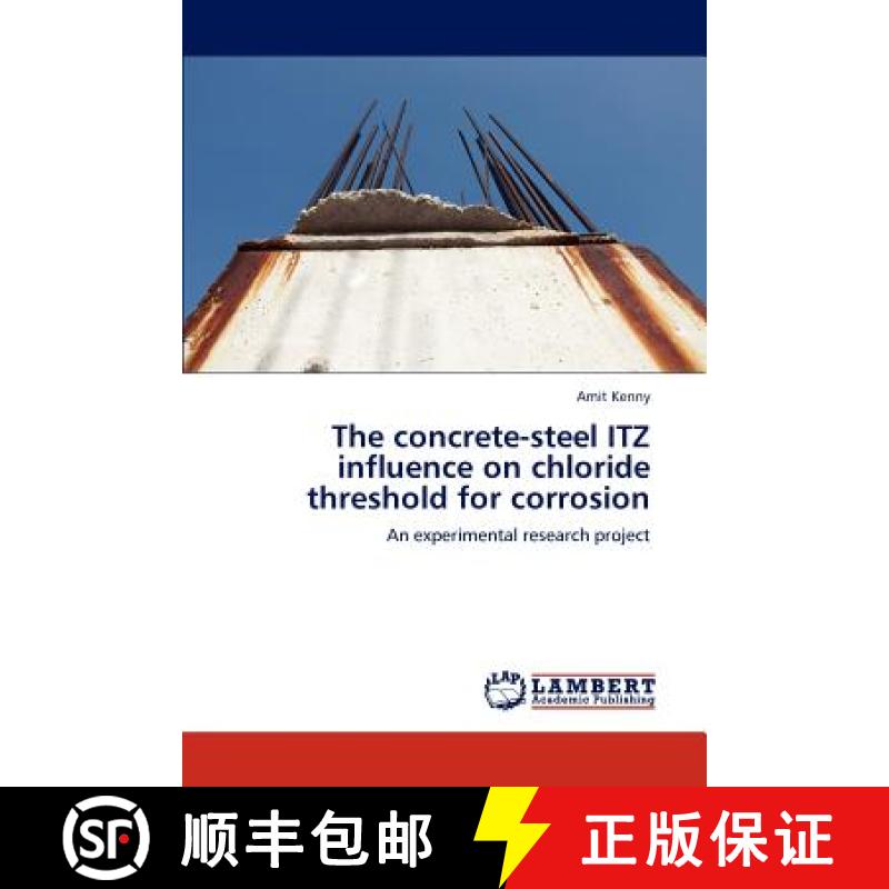预订 The concrete-steel ITZ influence on chloride threshold for corrosion [9783848490707]