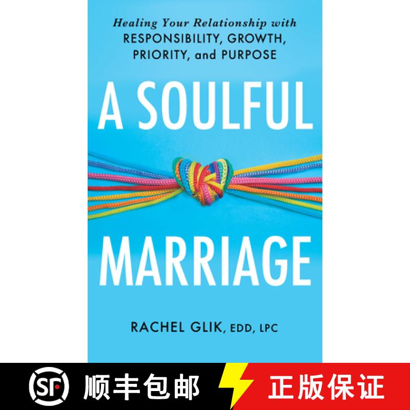 【3-4周达】A Soulful Marriage: Healing Your Relationship with Responsibility, Growth, Priority, and P... [9781640657687]