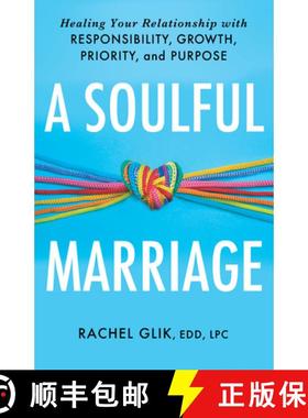 【3-4周达】A Soulful Marriage: Healing Your Relationship with Responsibility, Growth, Priority, and P... [9781640657687]