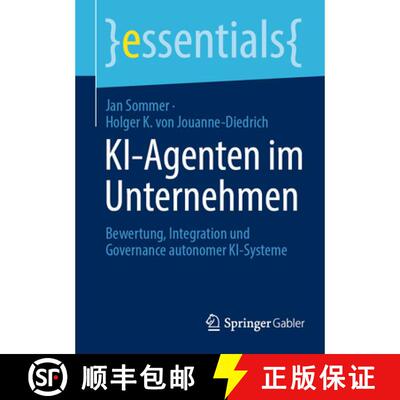 【3-4周达】KI-Agenten im Unternehmen: Bewertung, Integration und Governance autonomer KI-Systeme [9783658533144]