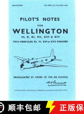 【3-4周达】Wellington III, X, XI, XII, XIII & XIV Pilot's Notes: Air Ministry Pilot's Notes - Vickers... [9780859790536]