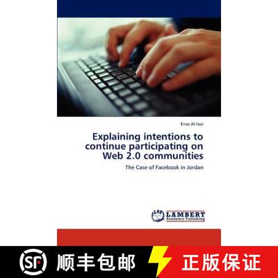 预订 Explaining Intentions to Continue Participating on Web 2.0 Communities [9783846518281]