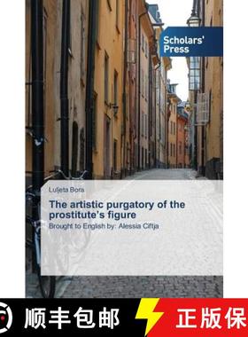 预订 The artistic purgatory of the prostitute's figure [9783639761665]