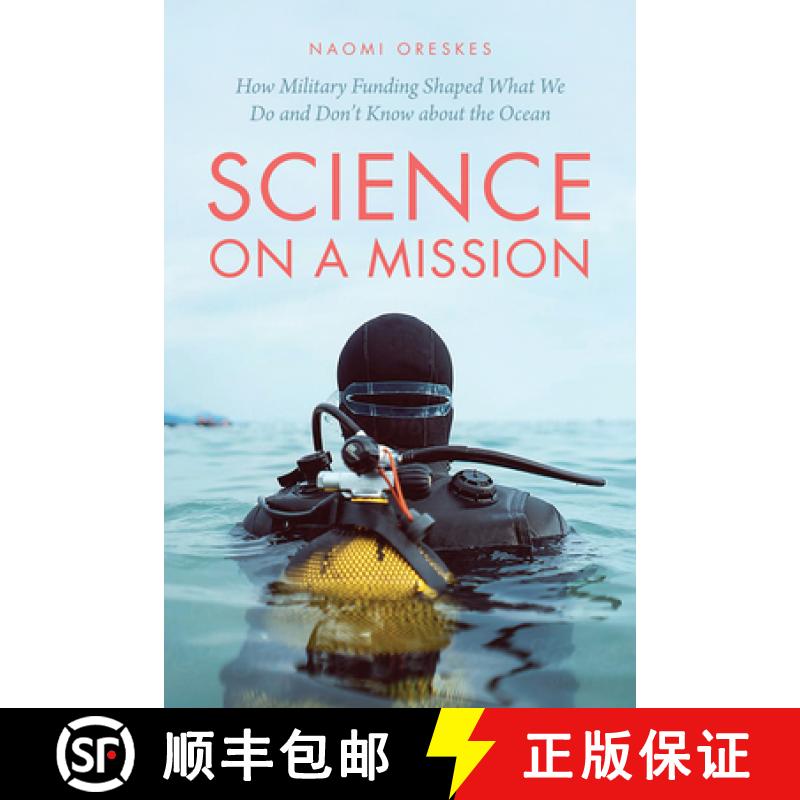 【3-4周达】Science on a Mission: How Military Funding Shaped What We Do and Don't Know about the Ocean [9780226824000]