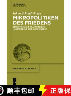 预订 Mikropolitiken des Friedens：Semantiken und Praktiken des Hausfriedens im 18. Jahrhundert [9783110402162]