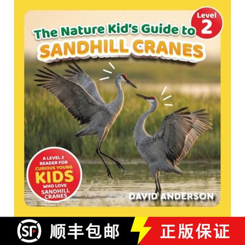 【3-4周达】The Nature Kid's Guide to Sandhill Cranes: A Level 2 Reader for Curious Young Kids Who Lov... [9798898181505]