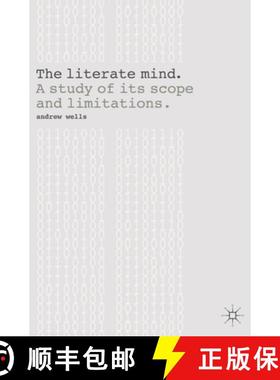 预订 The Literate Mind: A Study of Its Scope and Limitations [9780230201194]