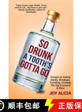 预订 So Drunk A Tooth's Gotta Go: Essays on Dating Hacks, Breakups, Traveling, Comedy, The Gig Econom... [9798218608194]